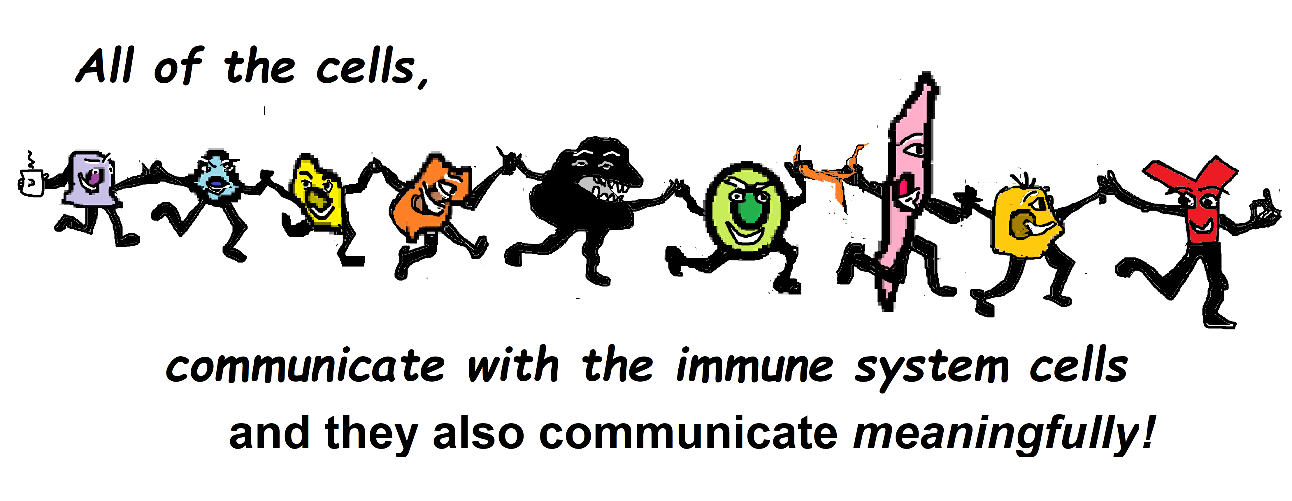 all cells communicate with each other meaningfully eith immune system cellsgfdghbcv